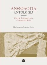 ANTOLOGIA. SELECCIÓ DE TEXTOS GRECS, D’HOMER A LIBANI | 9788447539154 | MESTRE, FRANCESCA (ED.) | Llibreria L'Altell - Llibreria Online de Banyoles | Comprar llibres en català i castellà online - Llibreria de Girona