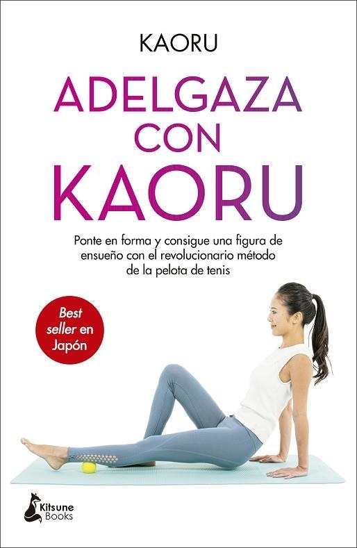 ADELGAZA CON KAORU | 9788418524004 | KAORU | Llibreria L'Altell - Llibreria Online de Banyoles | Comprar llibres en català i castellà online - Llibreria de Girona