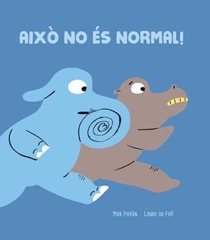 AIXÒ NO ÉS NORMAL! | 9788418133886 | PAVPON, MAR | Llibreria L'Altell - Llibreria Online de Banyoles | Comprar llibres en català i castellà online - Llibreria de Girona