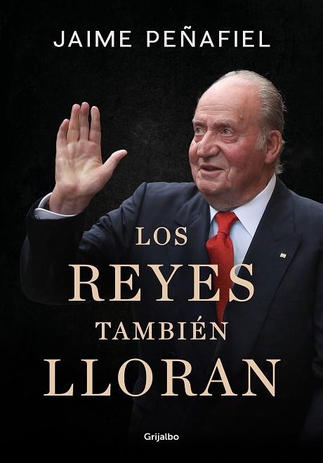 REYES TAMBIÉN LLORAN, LOS | 9788418055010 | PEÑAFIEL, JAIME | Llibreria L'Altell - Llibreria Online de Banyoles | Comprar llibres en català i castellà online - Llibreria de Girona