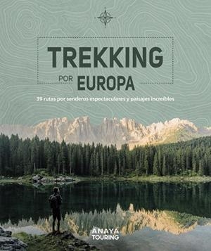 TREKKING POR EUROPA. 39 RUTAS POR CAMINOS ESPECTACULARES Y PAISAJES INCREÍBLES | 9788491583585 | KUNTH VERLAG | Llibreria Online de Banyoles | Comprar llibres en català i castellà online