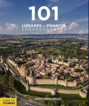 101 LUGARES DE FRANCIA SORPRENDENTES | 9788491583639 | REBOREDO MANZANARES, SERGI | Llibreria Online de Banyoles | Comprar llibres en català i castellà online