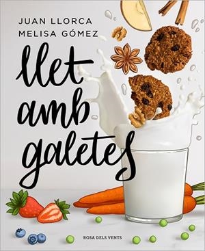 LLET AMB GALETES | 9788418033636 | LLORCA, JUAN/GÓMEZ, MELISA | Llibreria Online de Banyoles | Comprar llibres en català i castellà online