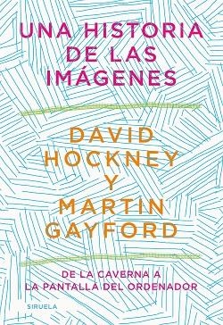 UNA HISTORIA DE LAS IMÁGENES | 9788418436215 | HOCKNEY, DAVID/GAYFORD, MARTIN | Llibreria L'Altell - Llibreria Online de Banyoles | Comprar llibres en català i castellà online - Llibreria de Girona