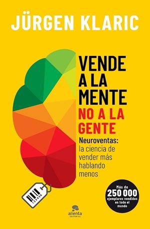 VENDE A LA MENTE, NO A LA GENTE | 9788413440255 | KLARIC, JÜRGEN | Llibreria L'Altell - Llibreria Online de Banyoles | Comprar llibres en català i castellà online - Llibreria de Girona