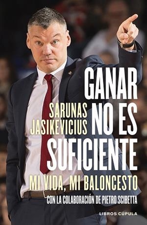 GANAR NO ES SUFICIENTE | 9788448028169 | JASIKEVICIUS, SARUNAS | Llibreria L'Altell - Llibreria Online de Banyoles | Comprar llibres en català i castellà online - Llibreria de Girona