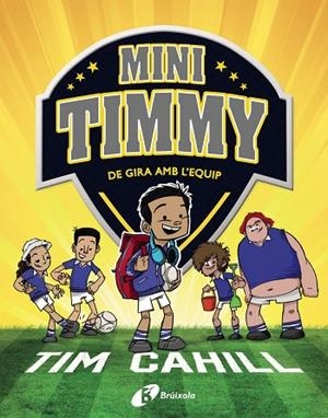 MINI TIMMY - DE GIRA AMB L'EQUIP | 9788413490342 | CAHILL, TIM | Llibreria L'Altell - Llibreria Online de Banyoles | Comprar llibres en català i castellà online - Llibreria de Girona