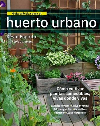 GUÍA PRÁCTICA PARA EL HUERTO URBANO | 9788412027044 | ESPIRITU KEVIN | Llibreria L'Altell - Llibreria Online de Banyoles | Comprar llibres en català i castellà online - Llibreria de Girona