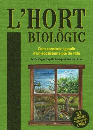 L'HORT BIOLÒGIC | 9788418096051 | VEGAS CAPILLA, JESÚS/MACIAS ARAU, MIQUEL | Llibreria Online de Banyoles | Comprar llibres en català i castellà online