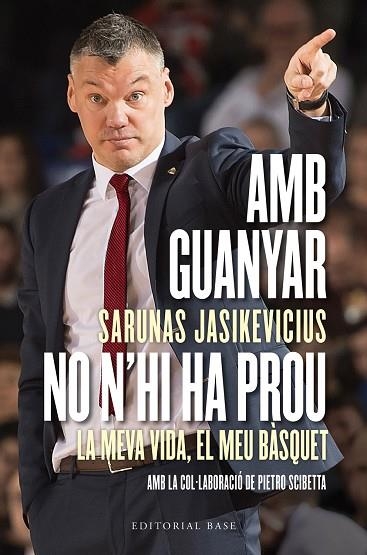 AMB GUANYAR NO N'HI HA PROU. LA MEVA VIDA, EL MEU BÀSQUET | 9788417759919 | JASIKEVICIUS, SARUNAS/SCIBETTA, PIETRO | Llibreria L'Altell - Llibreria Online de Banyoles | Comprar llibres en català i castellà online - Llibreria de Girona