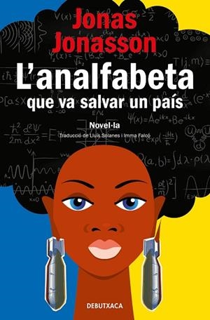 L'ANALFABETA QUE VA SALVAR UN PAÍS | 9788418196133 | JONASSON, JONAS | Llibreria L'Altell - Llibreria Online de Banyoles | Comprar llibres en català i castellà online - Llibreria de Girona