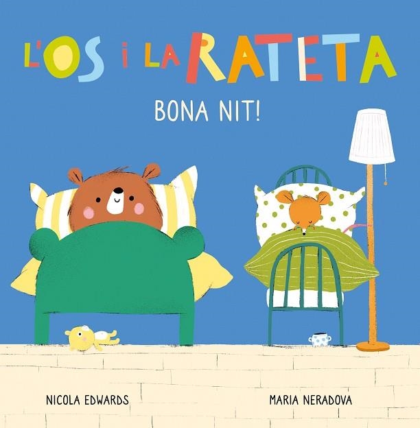 BONA NIT! (L'ÓS I LA RATETA. MANS PETITONES) | 9788448856113 | EDWARDS, NICOLA/NERADOVA, MARIA | Llibreria L'Altell - Llibreria Online de Banyoles | Comprar llibres en català i castellà online - Llibreria de Girona