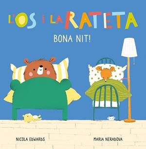 BONA NIT! (L'ÓS I LA RATETA. MANS PETITONES) | 9788448856113 | EDWARDS, NICOLA/NERADOVA, MARIA | Llibreria Online de Banyoles | Comprar llibres en català i castellà online