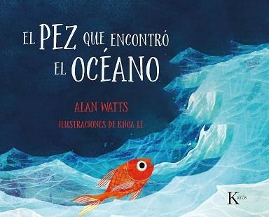 EL PEZ QUE ENCONTRÓ EL OCÉANO | 9788499888477 | WATTS, ALAN | Llibreria L'Altell - Llibreria Online de Banyoles | Comprar llibres en català i castellà online - Llibreria de Girona
