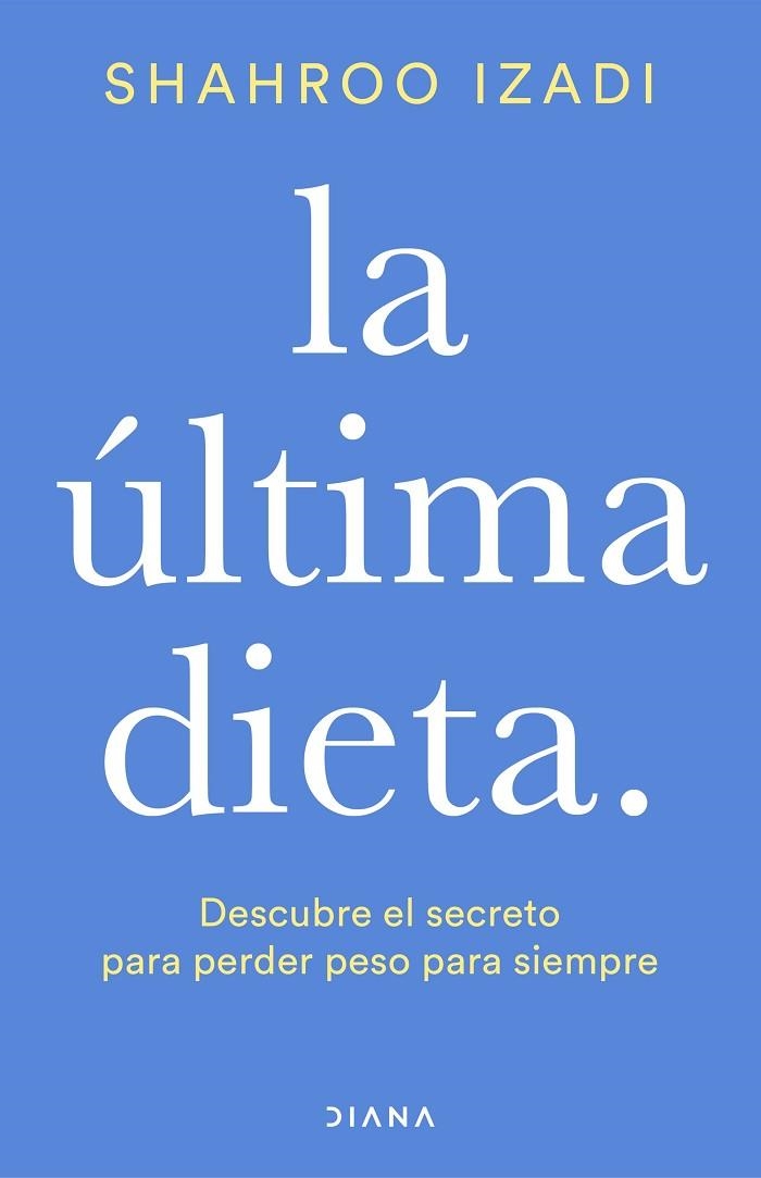 ÚLTIMA DIETA., LA | 9788418118425 | IZADI, SHAHROO | Llibreria L'Altell - Llibreria Online de Banyoles | Comprar llibres en català i castellà online - Llibreria de Girona