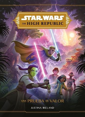 STAR WARS. THE HIGH REPUBLIC. UNA PRUEBA DE VALOR | 9788408230472 | IRELAND, JUSTINA | Llibreria L'Altell - Llibreria Online de Banyoles | Comprar llibres en català i castellà online - Llibreria de Girona