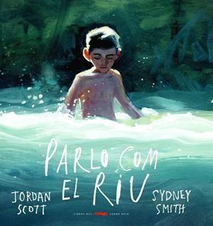 PARLO COM EL RIU | 9788412270419 | SCOTT, JORDAN | Llibreria Online de Banyoles | Comprar llibres en català i castellà online