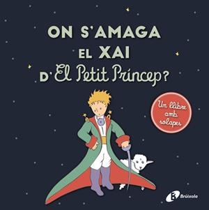 ON S'AMAGA EL XAI D'EL PETIT PRÍNCEP? | 9788413490410 | DE SAINT-EXUPÉRY, ANTOINE | Llibreria Online de Banyoles | Comprar llibres en català i castellà online