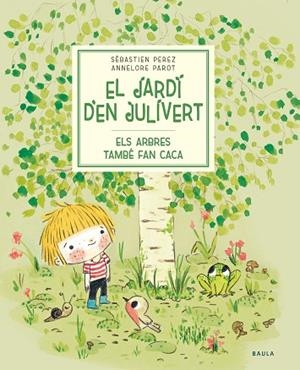 ELS ARBRES TAMBÉ FAN CACA | 9788447945023 | PEREZ, SÉBASTIEN | Llibreria Online de Banyoles | Comprar llibres en català i castellà online