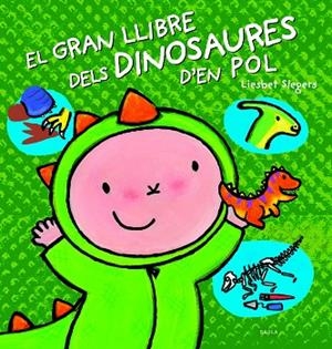EL GRAN LLIBRE DELS DINOSAURES D'EN POL | 9788447944866 | SLEGERS, LIESBET | Llibreria L'Altell - Llibreria Online de Banyoles | Comprar llibres en català i castellà online - Llibreria de Girona