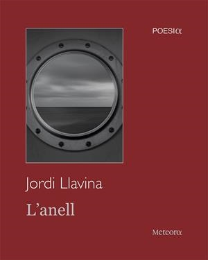 L'ANELL | 9788412293005 | LLAVINA MURGADAS, JORDI | Llibreria Online de Banyoles | Comprar llibres en català i castellà online