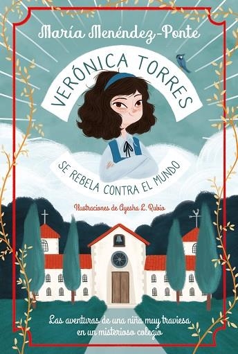 VERÓNICA TORRES SE REBELA CONTRA EL MUNDO | 9788418538032 | MENÉNDEZ-PONTE, MARÍA/L. RUBIO, AYESHA | Llibreria L'Altell - Llibreria Online de Banyoles | Comprar llibres en català i castellà online - Llibreria de Girona