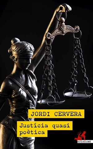 JUSTÍCIA QUASI POÈTICA | 9788418584008 | CERVERA, JORDI | Llibreria Online de Banyoles | Comprar llibres en català i castellà online