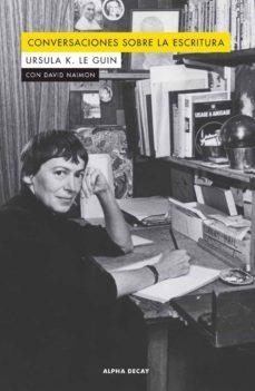 CONVERSACIONES SOBRE LA ESCRITURA | 9788412073843 | URSULA K. LE GUIN | Llibreria L'Altell - Llibreria Online de Banyoles | Comprar llibres en català i castellà online - Llibreria de Girona