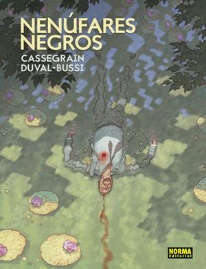 NENÚFARES NEGROS | 9788467940527 | CASSEGRAIN / FRED DUVAL / MICHEL BUSSI | Llibreria Online de Banyoles | Comprar llibres en català i castellà online