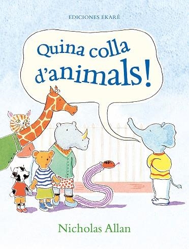 QUINA COLLA D'ANIMALS! | 9788412267747 | NICHOLAS ALLAN | Llibreria L'Altell - Llibreria Online de Banyoles | Comprar llibres en català i castellà online - Llibreria de Girona