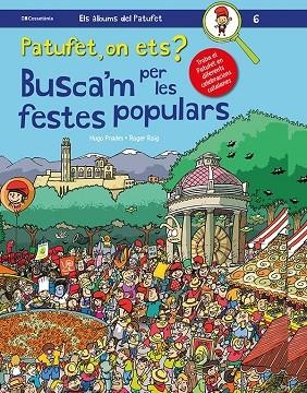 PATUFET, ON ETS? BUSCA'M PER LES FESTES POPULARS | 9788413560373 | ROIG CÉSAR , ROGER | Llibreria L'Altell - Llibreria Online de Banyoles | Comprar llibres en català i castellà online - Llibreria de Girona