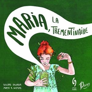 MARIA, LA TREMENTINAIRE | 9788412224054 | SALVADOR, DOLORS | Llibreria L'Altell - Llibreria Online de Banyoles | Comprar llibres en català i castellà online - Llibreria de Girona