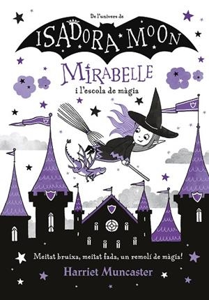 MIRABELLE I L'ESCOLA DE MÀGIA | 9788420440965 | MUNCASTER, HARRIET | Llibreria L'Altell - Llibreria Online de Banyoles | Comprar llibres en català i castellà online - Llibreria de Girona