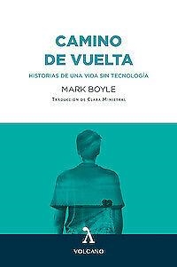 CAMINO DE VUELTA | 9788412283129 | MARK BOYLE | Llibreria L'Altell - Llibreria Online de Banyoles | Comprar llibres en català i castellà online - Llibreria de Girona