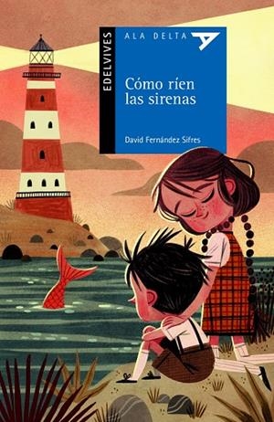 CÓMO RÍEN LAS SIRENAS | 9788414032077 | FERNÁNDEZ SIFRES, DAVID | Llibreria L'Altell - Llibreria Online de Banyoles | Comprar llibres en català i castellà online - Llibreria de Girona