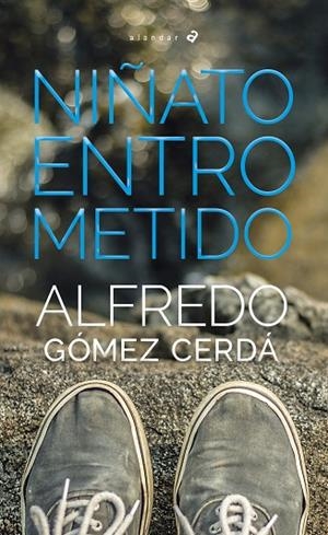 NIÑATO ENTROMETIDO | 9788414034033 | GÓMEZ CERDÁ, ALFREDO | Llibreria L'Altell - Llibreria Online de Banyoles | Comprar llibres en català i castellà online - Llibreria de Girona