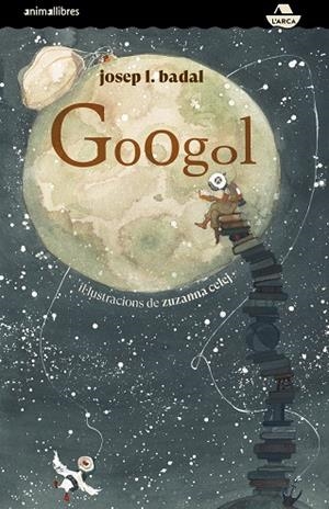 GOOGOL | 9788417599966 | BADAL, JOSEP L. | Llibreria L'Altell - Llibreria Online de Banyoles | Comprar llibres en català i castellà online - Llibreria de Girona