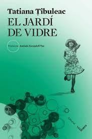JARDÍ DE VIDRE, EL | 9788412283969 | TIBULEAC, TATIANA | Llibreria L'Altell - Llibreria Online de Banyoles | Comprar llibres en català i castellà online - Llibreria de Girona