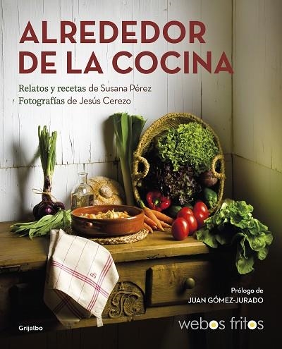 ALREDEDOR DE LA COCINA (WEBOS FRITOS) | 9788417752439 | PÉREZ, SUSANA/CEREZO, JESÚS | Llibreria L'Altell - Llibreria Online de Banyoles | Comprar llibres en català i castellà online - Llibreria de Girona