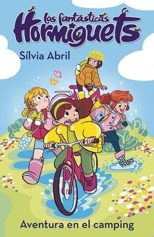 UNA AVENTURA EN EL CAMPING (LAS FANTÁSTICAS HORMIGUETS 4) | 9788448856342 | ABRIL, SÍLVIA | Llibreria L'Altell - Llibreria Online de Banyoles | Comprar llibres en català i castellà online - Llibreria de Girona