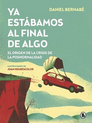YA ESTÁBAMOS AL FINAL DE ALGO | 9788402423887 | BERNABÉ, DANIEL | Llibreria L'Altell - Llibreria Online de Banyoles | Comprar llibres en català i castellà online - Llibreria de Girona