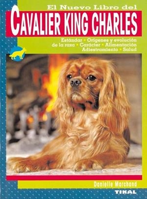 NUEVO LIBRO DEL CAVALIER KING CHARLES, EL | 9788430549900 | MARCHAND, DANIELLE | Llibreria L'Altell - Llibreria Online de Banyoles | Comprar llibres en català i castellà online - Llibreria de Girona