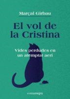 VOL DE LA CRISTINA, EL | 9788418022821 | GIRBAU, MARÇAL | Llibreria L'Altell - Llibreria Online de Banyoles | Comprar llibres en català i castellà online - Llibreria de Girona