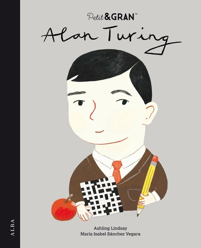 PETIT & GRAN ALAN TURING | 9788490657447 | SÁNCHEZ VEGARA, MARÍA ISABEL | Llibreria L'Altell - Llibreria Online de Banyoles | Comprar llibres en català i castellà online - Llibreria de Girona