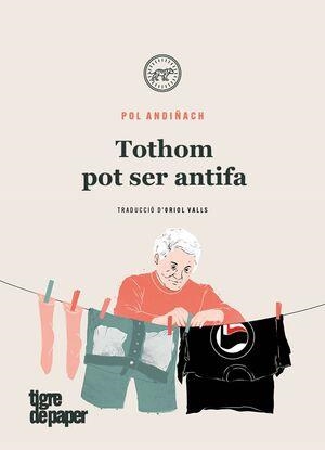 TOTHOM POT SER ANTIFA | 9788416855957 | ANDIÑACH, POL | Llibreria L'Altell - Llibreria Online de Banyoles | Comprar llibres en català i castellà online - Llibreria de Girona