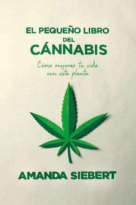 PEQUEÑO LIBRO DEL CANNABIS,EL | 9788418403255 | SIEBERT, AMANDA | Llibreria L'Altell - Llibreria Online de Banyoles | Comprar llibres en català i castellà online - Llibreria de Girona