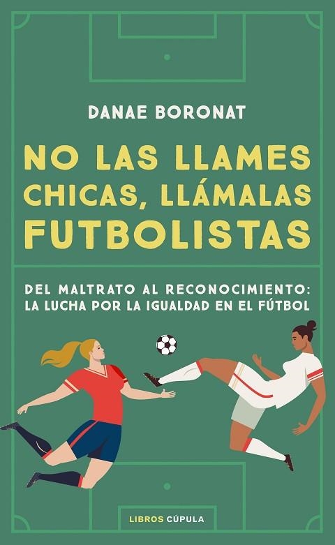 NO LAS LLAMES CHICAS, LLÁMALAS FUTBOLISTAS | 9788448028206 | BORONAT, DANAE | Llibreria Online de Banyoles | Comprar llibres en català i castellà online