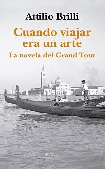 CUANDO VIAJAR ERA UN ARTE | 9788412200928 | BRILLI, ATTILIO | Llibreria L'Altell - Llibreria Online de Banyoles | Comprar llibres en català i castellà online - Llibreria de Girona