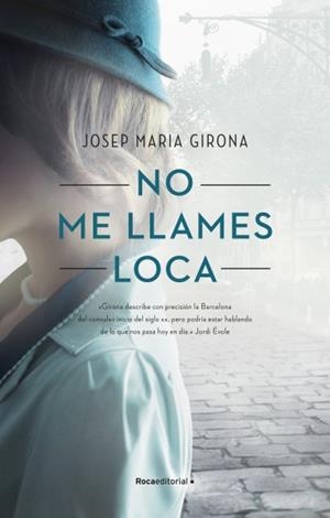 NO ME LLAMES LOCA | 9788418417221 | GIRONA, JOSEP MARIA | Llibreria L'Altell - Llibreria Online de Banyoles | Comprar llibres en català i castellà online - Llibreria de Girona