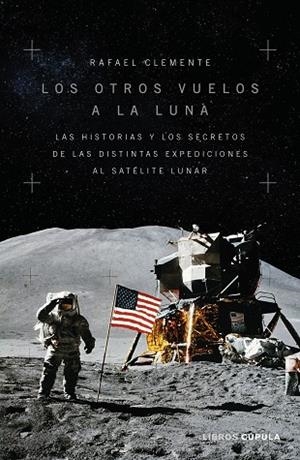 LOS OTROS VUELOS A LA LUNA | 9788448028312 | CLEMENTE, RAFAEL | Llibreria Online de Banyoles | Comprar llibres en català i castellà online